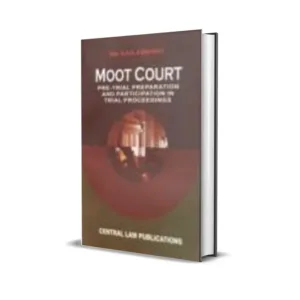 Kailash Rai's Moot Court Pre-Trial Preparation And Participation In Trial Proceedings