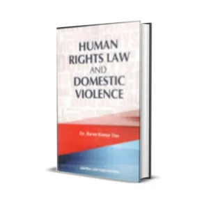 Dr. Barun Kumar Das's Human Rights Law and Domestic Violence