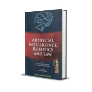 Kaveri Sharma & Inderpreet Kaur Saggu's Artificial Intelligence, Robotics and Law