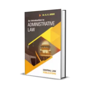 K C Joshi's An Introduction to Administrative Law
