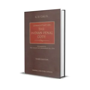 K D Gaur's Commentary on The Indian Penal Code