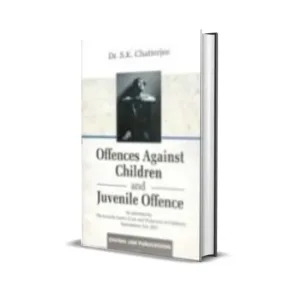 S K Chatterjee's Offences against Children & Juvenile Offence