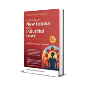 Bhagyashree A Despande's Textbook on New Labour and Industrial Laws | Comparative Charts and Landmark Case Laws