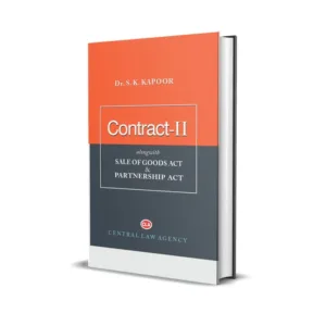 Dr. S. K. Kapoor's Contract-II Alongwith Sale of Goods Act & Indian Partnership Act