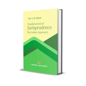 Dr. S.N. Dhyani's Fundamentals of Jurisprudence The Indian Approach