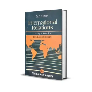 Dr. O.P. Sinha's International Relations (Theory & Practice) (for Law Students)