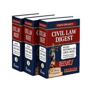 Choudhari's Civil Law Digest (2021 to 2025) In 3 Volumes