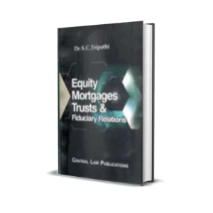 S C Tripathi's Equity, Mortgages, Trusts & Fiduciary Relations