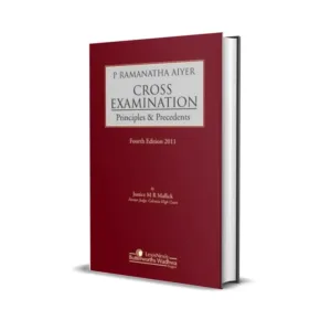 P Ramanatha Aiyer's Cross Examination Principles and Precedents
