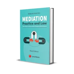 Sriram Panchu's Mediation -Practice and Law (The path to Successful Dispute Resolution)