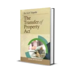 G P Tripathi's The Transfer of Property Act
