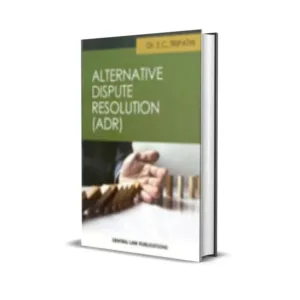 Dr. S. C. Tripathi's Alternative Dispute Resolution (ADR)