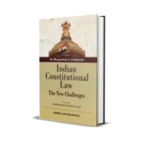 Bhagyashree A Deshpande's Indian Constitutional Law - The New Challenges