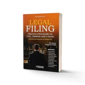 Ravi Kumar & Annapurna Gupta's Legal Filing - Practice & Procedure on Civil, Criminal and E-Filing