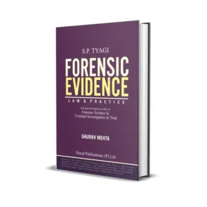 S.P. Tyagi & Gaurav Mehta's Forensic Evidence - Law & Practice
