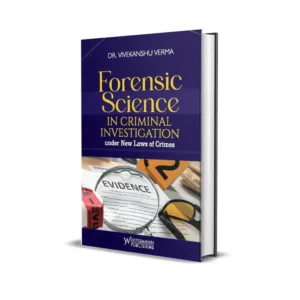 Dr. Vivekanshu Verma's Forensic Science In Criminal Investigation under the New Law of Crimes