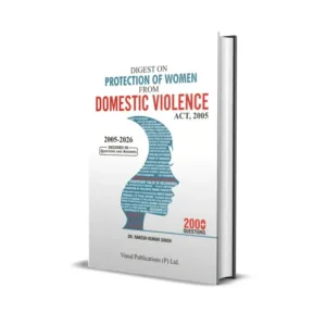 Dr. Rakesh Kumar Singh's Digest on Protection of Women from Domestic Violence Act, 2005