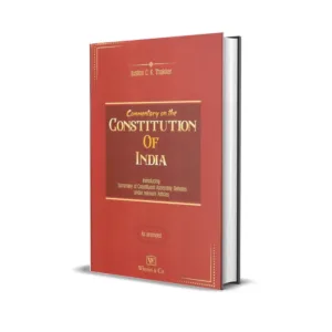 Justice C. K. Thakker's Commentary On The Constitution Of India (In 3 Volumes)
