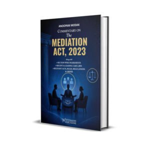 Anoopam Modak's Commentary on The Mediation Act, 2023