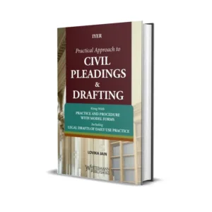 Iyer’s Practical Approach to Civil Pleadings & Drafting